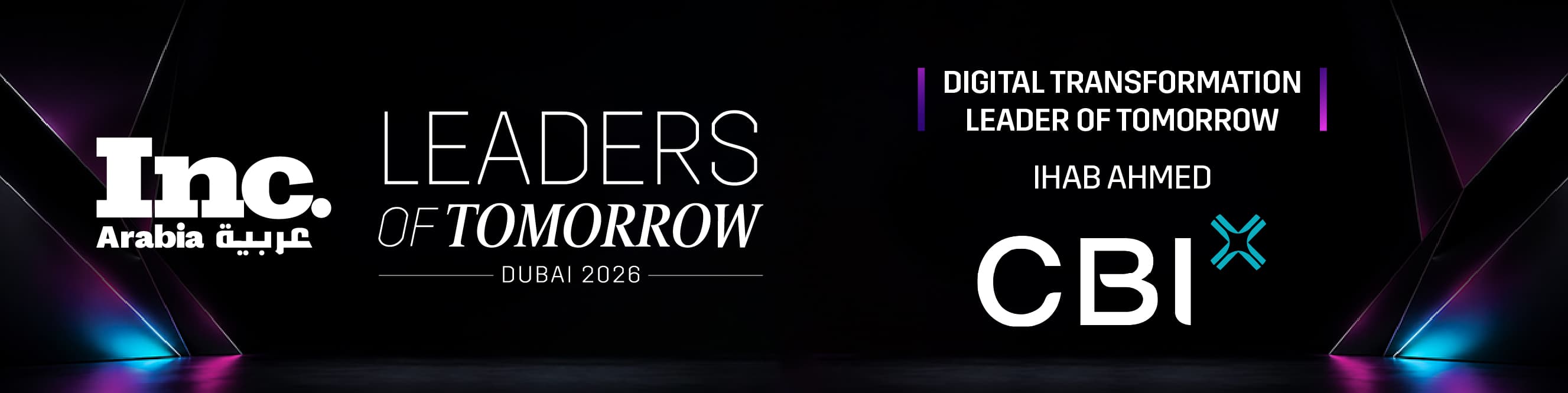 Inc. Arabia Leaders of Tomorrow, Dubai 2026 — Digital Transformation Leader of Tomorrow, Ihab Ahmed, CBIx